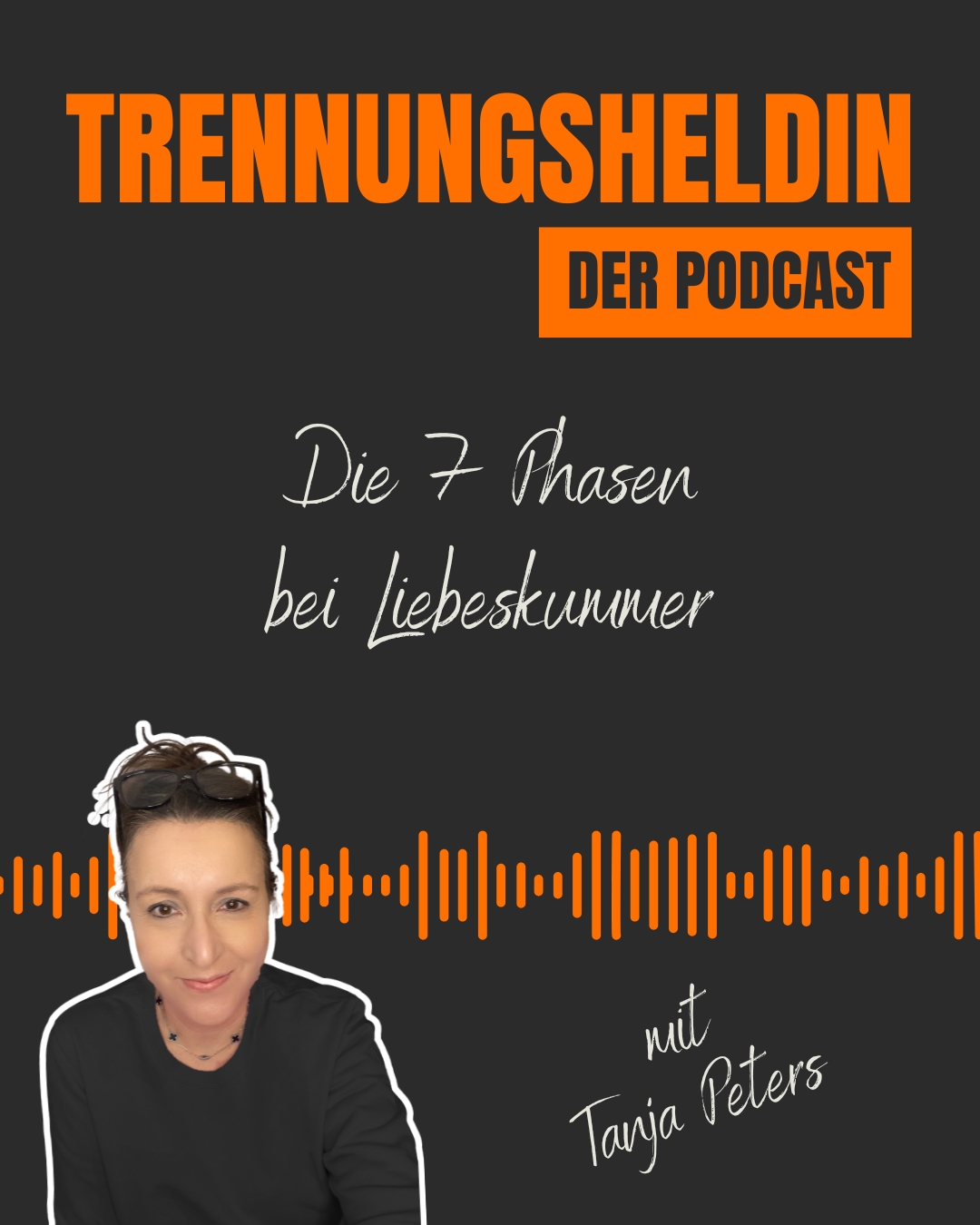 Podcastfolge „Die 7 Phasen bei Liebeskummer“ von Trennungsheldin – wie du die verschiedenen Phasen einer Trennung besser verstehst und Schritt für Schritt wieder nach vorne blickst.